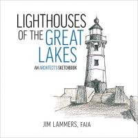Book Cover for Lighthouses of the Great Lakes by Jim Lammers