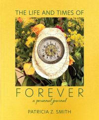 Book Cover for The Life and Times of Forever by Patricia Z Smith