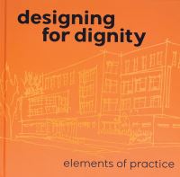 Book Cover for Designing for Dignity by Jennifer Wilson, Rachelle Macur, Chad Holtzinger