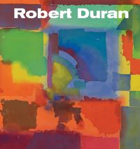 Book Cover for Robert Duran by Martin Herbert, Cassie Packard, Carter Ratcliff, Sarah B Vogelman