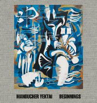 Book Cover for Manoucher Yektai by Negar Azimi, Tausif Noor, Amy Sillman, Hamed Yousefi