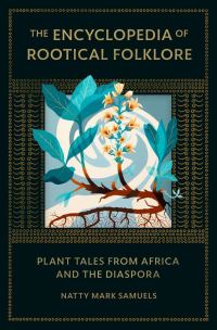 Book Cover for The Encyclopedia of Rootical Folklore by Natty Mark Samuels
