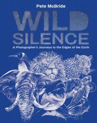 Book Cover for Wild Silence by Pete McBride
