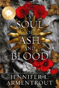 Book Cover for A Soul of Ash and Blood by Jennifer L Armentrout