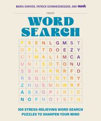 Book Cover for 100 Stress-Relieving Word Search Puzzles to Sharpen Your Mind by Maria Shriver, Patrick Schwarzenegger