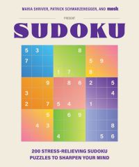Book Cover for 200 Stress-Relieving Sudoku Puzzles to Sharpen Your Mind by Maria Shriver, Patrick Schwarzenegger