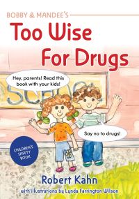 Book Cover for Bobby and Mandee's Too Wise for Drugs by Robert Kahn