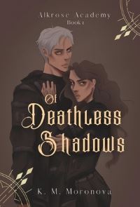 Book Cover for Of Deathless Shadows by K M Moronova