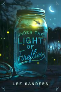 Book Cover for Under the Light of Fireflies by Lee Sanders