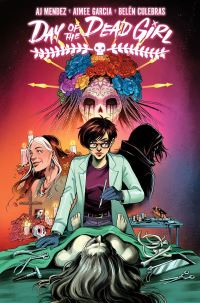 Book Cover for Day of the Dead Girl, Volume 1 by AJ Mendez, Aimee Garcia
