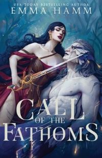 Book Cover for Call of the Fathoms by Emma Hamm