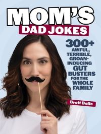 Book Cover for Mom's Dad Jokes by Brett Belle