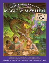 Book Cover for The Game Master's Book of Magic & Mayhem for Kids by Jeff Ashworth