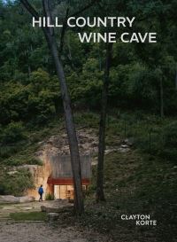 Book Cover for Hill Country Wine Cave by Tom Kundig, Canan Yetmen