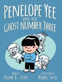 Book Cover for Penelope Yee and Her Ghost Number Three by Adam B Ford