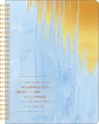 Book Cover for Spiral Ntbk - You Are Here to Do Incredible Things. Brave Things. Things That Only You Can Do by Compendium