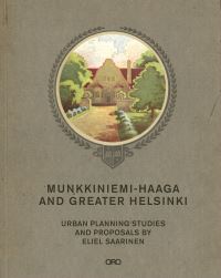 Book Cover for Munkkiniemi-Haaga and Greater Helsinki by Eliel Saarinen
