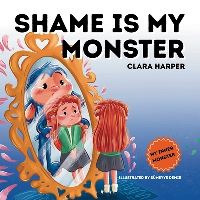 Book Cover for Shame Is My Monster by Clara Harper