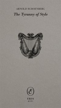 Book Cover for Tyranny of Style by Arnold Schoenberg
