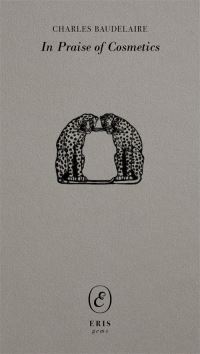 Book Cover for In Praise of Cosmetics by Charles Baudelaire