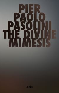 Book Cover for The Divine Mimesis by Pier Paolo Pasolini