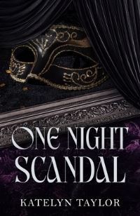 Book Cover for One Night Scandal by Katelyn Taylor