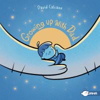 Book Cover for Growing Up With Dad by David Calcano