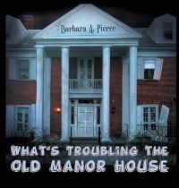 Book Cover for What's Troubling the Old Manor House by Barbara A Pierce