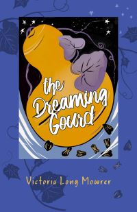Book Cover for The Dreaming Gourd by Victoria Mowrer