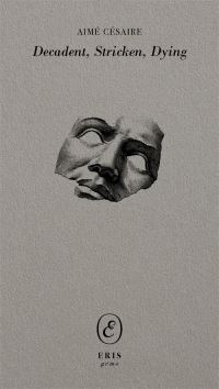 Book Cover for Decadent, Stricken, Dying by Aime Cesaire