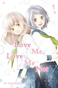 Book Cover for Love Me, Love Me Not by Io Sakisaka, Nancy Thistlethwaite