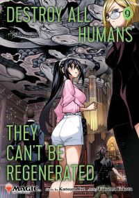 Book Cover for Destroy All Humans. They Can't Be Regenerated. A Magic: The Gathering Manga, Vol. 9 by Katsura Ise
