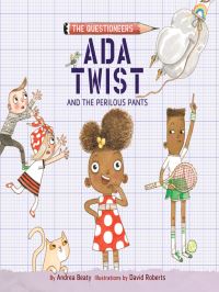 Book Cover for Ada Twist and the Perilous Pants by Andrea Beaty
