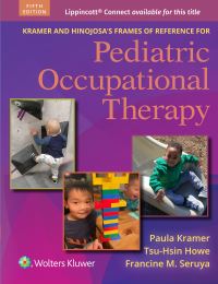 Book Cover for Kramer and Hinojosa's Frames of Reference for Pediatric Occupational Therapy by Paula Kramer, TsuHsin Howe, Francine M Seruya