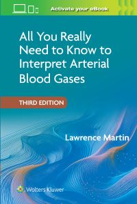 Book Cover for All You Really Need to Know to Interpret Arterial Blood Gases by Lawrence Martin