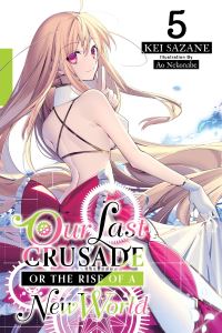 Book Cover for Our Last Crusade, or, the Rise of a New World. 5 by Kei Sazane