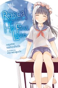 Book Cover for Rascal Does Not Dream of His First Love. 7 by Hajime Kamoshida, Andrew Cunningham