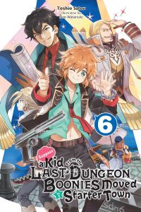 Book Cover for Suppose a Kid from the Last Dungeon Boonies Moved to a Starter Town. 6 by Toshio Satou