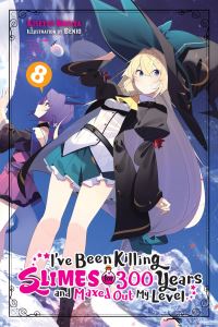 Book Cover for I've Been Killing Slimes for 300 Years and Maxed Out My Level. 8 by Kisetsu Morita