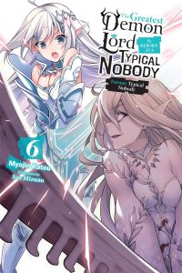 Book Cover for The Greatest Demon Lord Is Reborn as a Typical Nobody. 6 Former Typical Nobody by Myojin Katou