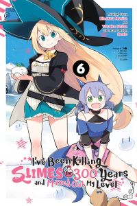 Book Cover for I've Been Killing Slimes for 300 Years and Maxed Out My Level. 6 by Kisetsu Morita, Benio