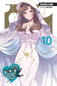 Book Cover for Do You Love Your Mom and Her Two-Hit Multi-Target Attacks?. Vol. 10 by Dachima Inaka