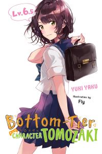 Book Cover for Bottom-Tier Character Tomozaki. Lv. 6.5 by Yuki Yaku
