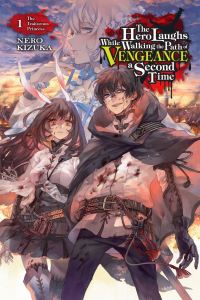 Book Cover for The Hero Laughs While Walking the Path of Vengeance a Second Time. 1 The Traitorous Princess by Nero Kizuka