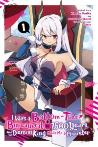 Book Cover for I Was a Bottom-Tier Bureaucrat for 1,500 Years, and the Demon King Made Me a Minister. 1 by Kisetsu Morita