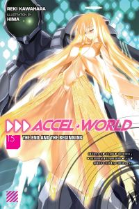 Book Cover for Accel World. 15 The End and the Beginning by Reki Kawahara