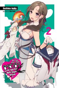 Book Cover for Do You Love Your Mom and Her Two-Hit Multi-Target Attacks? Volume 2 by Dachima Inaka