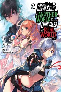 Book Cover for I Got a Cheat Skill in Another World and Became Unrivaled in the Real World, Too. Volume 2 by Miku