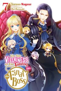 Book Cover for I'm the Villainess, So I'm Taming the Final Boss. Vol. 7 by Sarasa Nagase