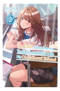 Book Cover for The Girl I Saved on the Train Turned Out to Be My Childhood Friend. 2 by Kennoji
